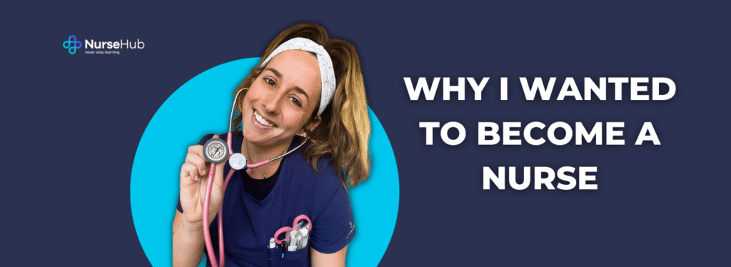 why i wanted to become a nurse