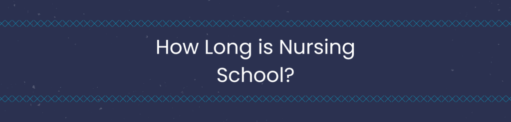 How long is nursing school?