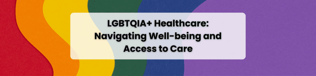 LGBTQIA+ Healthcare